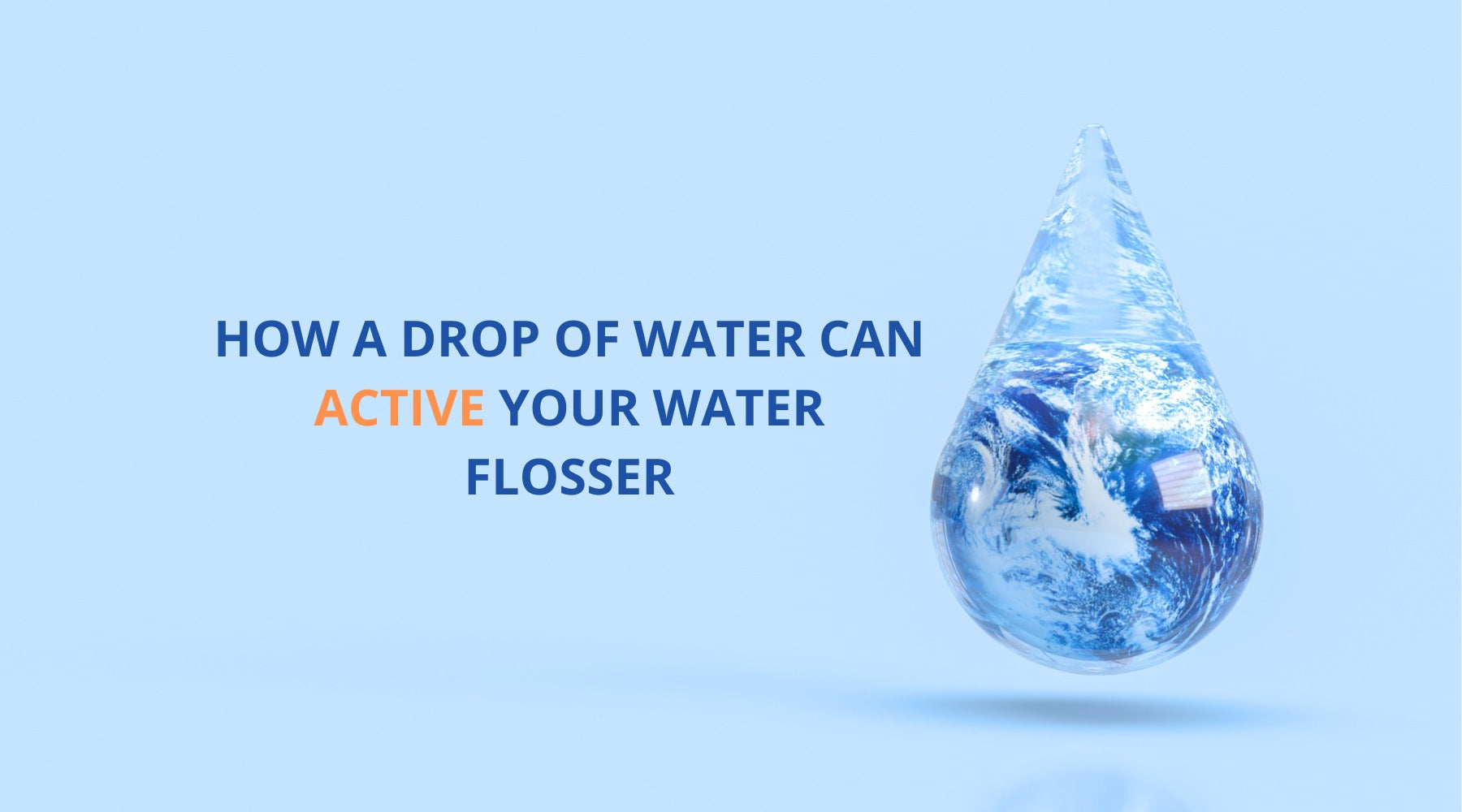 One drop of water save your water flosser